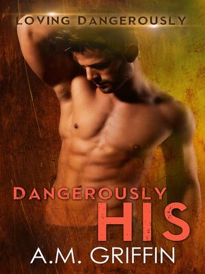 cover image of Dangerously His